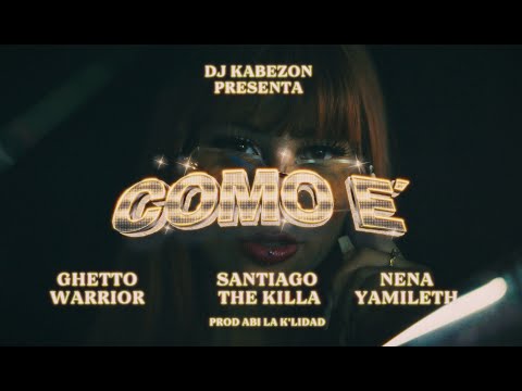 GHETTO WARRIOR X SANTIAGO THE KILLA X NENA YAMILETH - COMO E' 🦦(VIDEO OFICIAL)