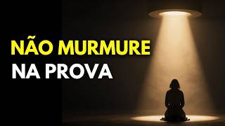 NÃO MURMURE NA PROVA | Deus Tem Um Propósito na Sua Dor (História de Jó)