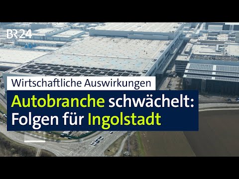 Autobranche schwächelt: Folgen für Ingolstadt | BR24