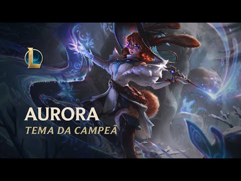 Tema da Campeã Aurora | League of Legends