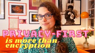 Privacy-first is more than encryption // Thoughts on tools and services // Privacy in Practice #001