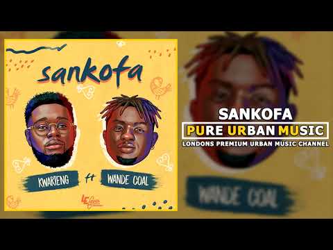 Kwarteng ft Wande Coal - Sankofa | Pure Urban Music