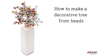 How to make a decorative tree from beads
