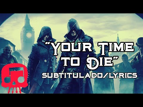 Assassin's Creed Syndicate Rap Por JT Music "Your Time to Die" Subtitulado/Lyrics