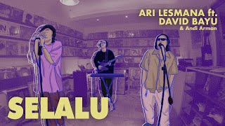 Download lagu Ari Lesmana x David Bayu - Selalu mp3