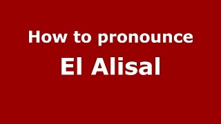 How to pronounce El Alisal