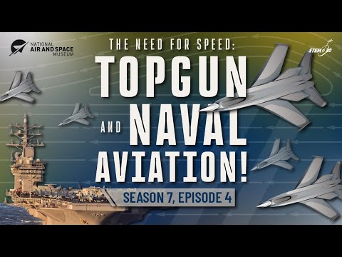 The Need for Speed: TOPGUN and Naval Aviation! - STEM in 30