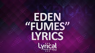 EDEN - Fumes (feat. gnash) Lyrics