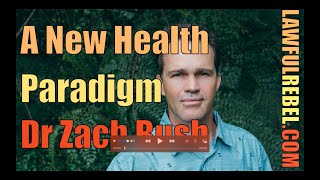 The paradigm shift in health with Dr Zach Bush MD - Living outside the Matrix Podcast episode 26