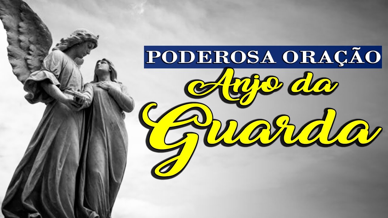 ORAÇÃO AO ANJO DA GUARDA | Poderoso Protetor