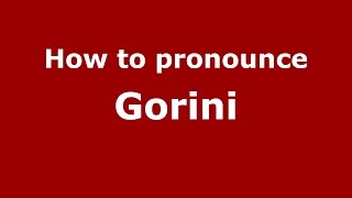 How to pronounce Gorini