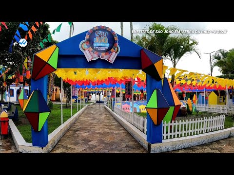 VEJA OS ENFEITES DE SÃO JOÃO EM SERRA DA RAIZ-PB 2025 + CHUVA FORTE