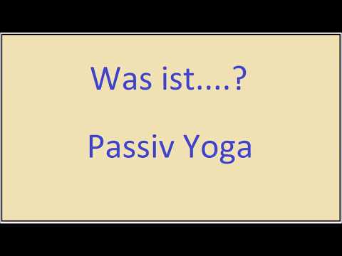 Was ist Passiv Yoga