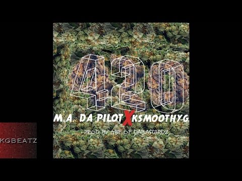 M.A. Da Pilot x KSmoothYG - 420 [New 2015]
