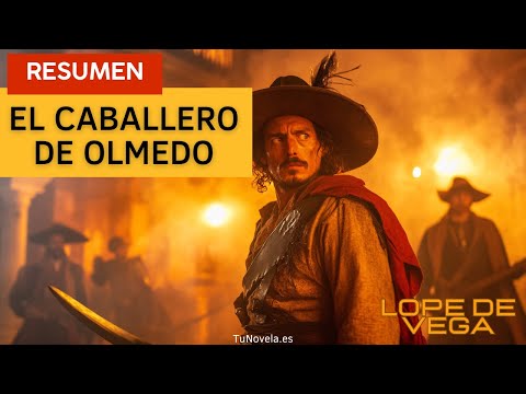 Resumen "El caballero de Olmedo" de Lope de Vega [resumen completo] con preguntas y análisis