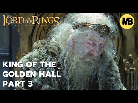 LOTR: The Two Towers - King of the Golden Hall (Extended Scene) - PART 3 of 3