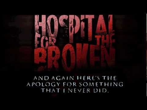 Hospital For The Broken - And Again Here's The Apology For Something That I Never Did
