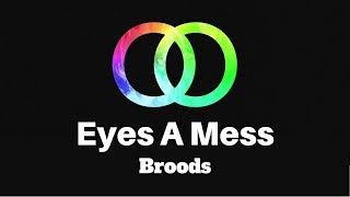 Broods - Eyes A Mess (Lyrics) | Panda Music