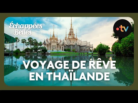 Voyage de rêve en Thaïlande - Échappées belles