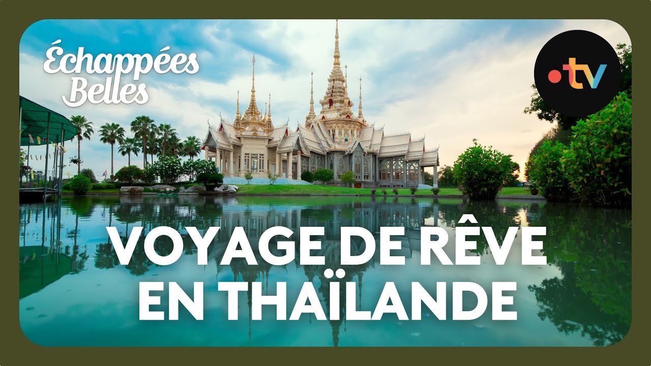 Voyage de rêve en Thaïlande - Échappées belles