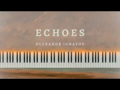 Olexandr Ignatov - Echoes (Official Piano Tutorial)