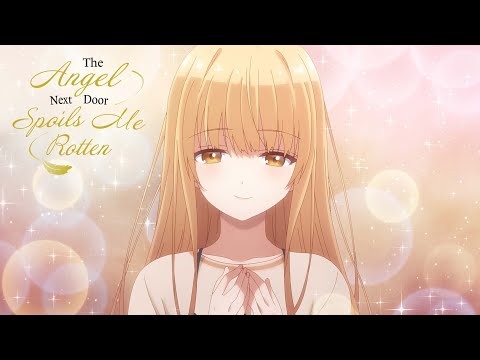 The Angel Next Door Spoils Me Rotten - Opening | GIFT