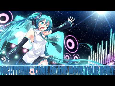 Nightcore - Come And Move Your Body