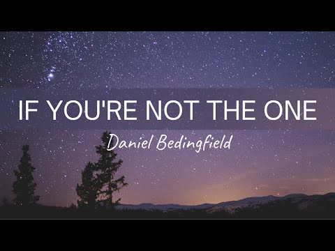 Daniel Bedingfield - If You're Not The One (Lyrics)