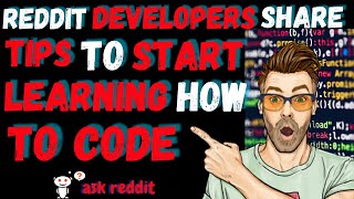 Reddit Developers Share Tips To Start Learning How To Code (AskReddit /rlearnprogramming)