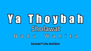Download lagu Ya Thoybah - Sholawat (Karaoke HD) Nada Wanita mp3