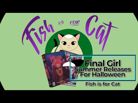 Final Girl - Unboxing Summer Releases for Halloween