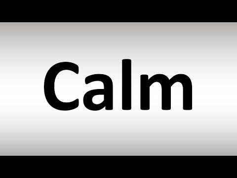 How to Pronounce Calm