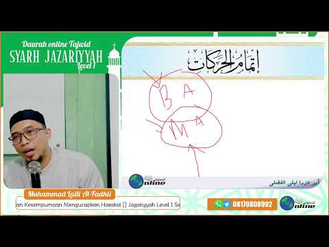 Jazariyyah Level 1 Sesi 10B - Makharijul Huruf Secara Umum Bag. 2 dan Kesempurnaan Harakat