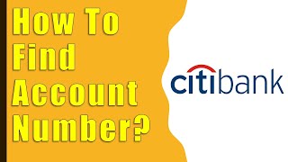 How To Find Citibank Account Number and Routing Number?