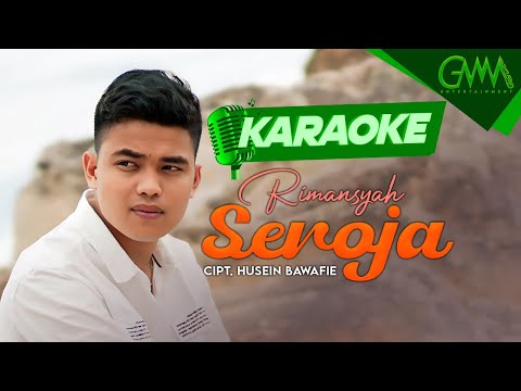 [KARAOKE] RIMANSYAH - SEROJA