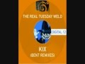 The Real Tuesday Weld - Kix (Bent Dub Remix ...