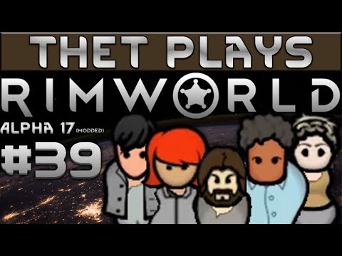 Thet Plays Rimworld Part 39: Battery Room [Alpha 17]