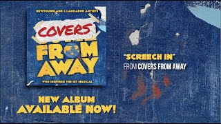 “Screech In” (Official Audio) from COVERS FROM AWAY