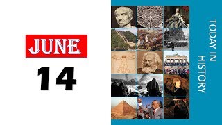  TODAY IN HISTORY - 14 JUNE - ON THIS DAY HISTORICAL EVENTS - DAY