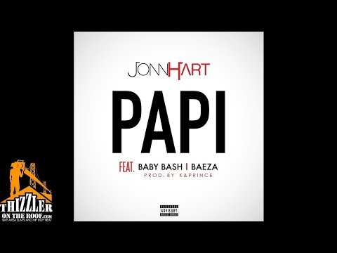 Jonn Hart ft. Baby Bash, Baeza - Papi [Prod. K & Prince] [Thizzler.com]