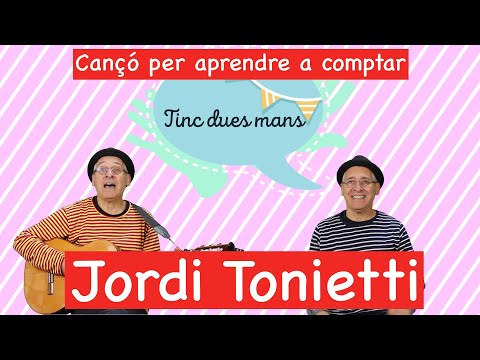 Tinc dues mans - Videos educatius - Jordi Tonietti - Cançons per a infants en Català-