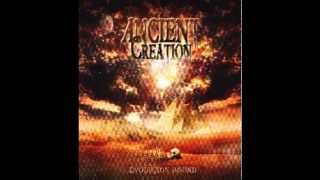 Ancient Creation - Evolution Bound