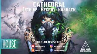 Download lagu Jetfire x Reggio x Wasback - Cathedral [Cristian Alvis Edit] mp3