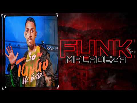 SÓ TAPÃO - MC BRAZ ("FUNK MALADEZA BH")2021