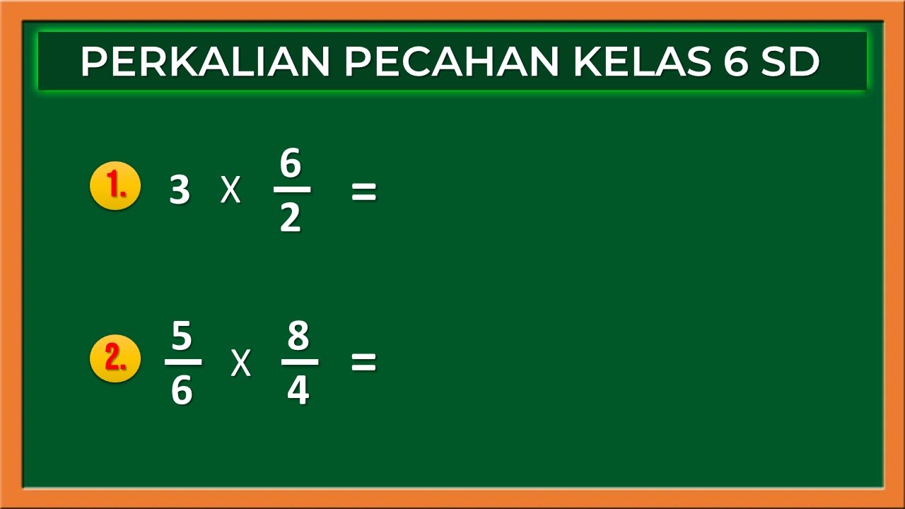 Perkalian Pecahan Kelas 6 SD
