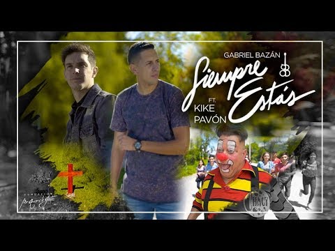 Siempre Estás - Gabriel Bazán Ft Kike Pavón
