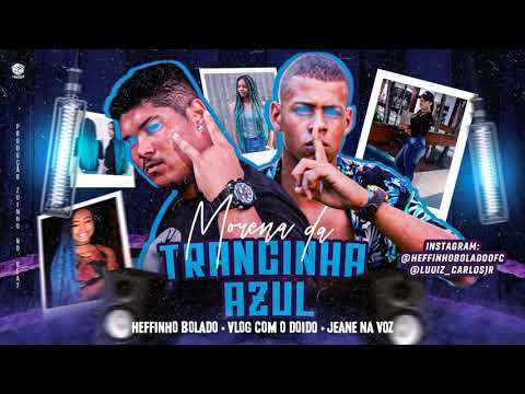 MORENA DA TRANCINHA AZUL-HEFFINHO BOLADO-VLOG COM O DOIDO-JEANE NA VOZ