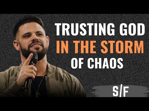 Trusting God in the Storm of Chaos Pastor Steven Furtick