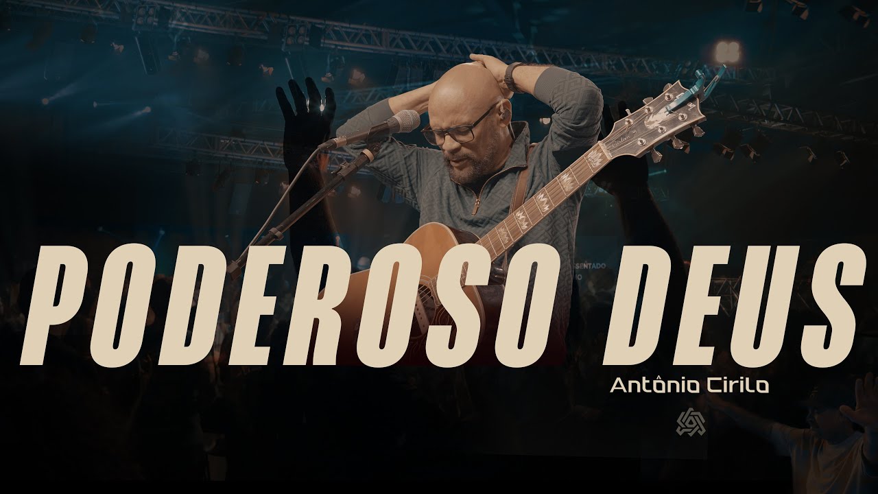PODEROSO DEUS AO VIVO 2024 - ANTÔNIO CIRILO (CLIPE OFICIAL)