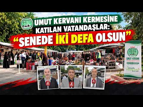 Umut Kervanı Kermesine Katılan Vatandaşlar “Senede İki Defa Olsun”
